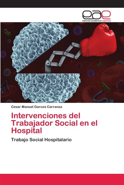 Intervenciones Del Trabajador Social En El Hospital Trabajo Social