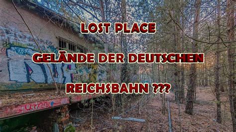 Gel Nde Der Deutschen Reichsbahn Lost Place Urbex Youtube