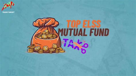 Best Elss Mutual Funds For 2024 Trade Target