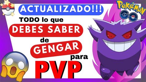 Nueva Gu A Revelada Los Mejores Ataques De Gengar En Pok Mon Go Pvp