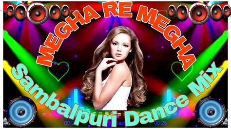 Megha O Re Megha Dj Song Sambalpur Dance Mis Purulia New Song