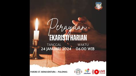 Misa Harian Rabu 24 Januari 06 00 WIB Paroki Pulo Mas St