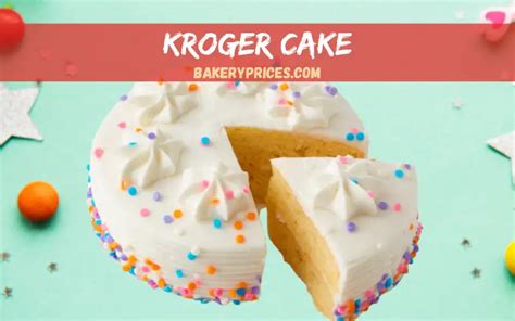 Kroger Cakes Menu With Prices - How To Order Kroger Cakes Online?