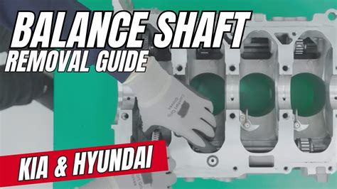 Balance Shaft Removal Installation Guide Hyundai Kia R Engine