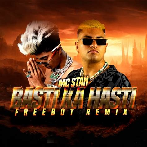 Stream Mc Stan Basti Ka Hasti Freebot Remix By Freebot Extra