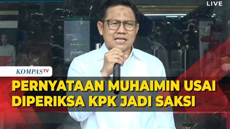 FULL Pernyataan Muhaimin Usai Diperiksa KPK Jadi Saksi Korupsi Di