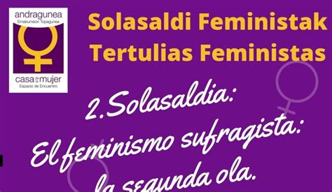 «el Feminismo Sufragista La Segunda Ola Tertulia De Andragunea Este