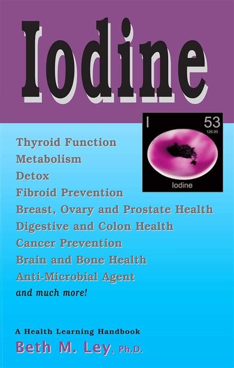 Iodine!: Thyroid health and much more! (Health Learning Handbooks ...