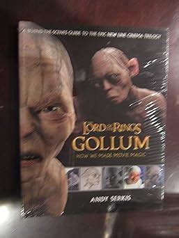 Gollum: A Behind the Scenes Guide of the Making of Gollum (The Lord of the Rings): Russell, Gary ...