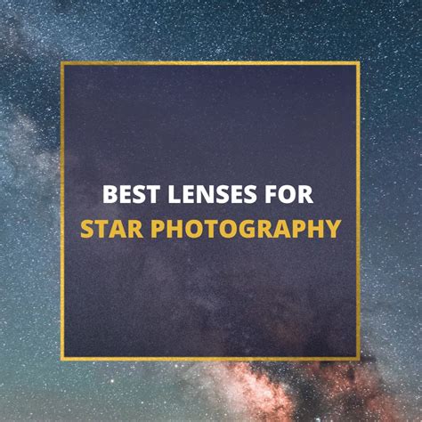 📸 5 Best Lenses For Star Photography In 2024 [Guide]