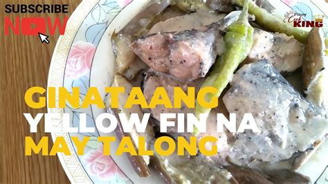 Ginataang Yellowfin Tuna Na May Talong Pinoy Cooking Youtube