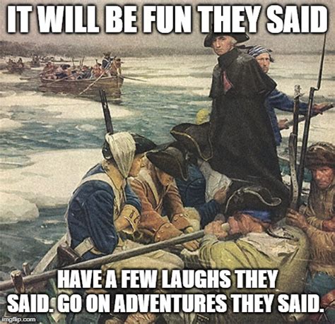 George Washington Crossing the Delaware River Memes - Imgflip