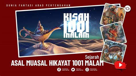 Sejarah Dan Asal Usul Hikayat 1001 Malam I Kisah 000 Youtube