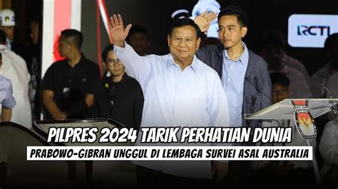 Pilpres Tarik Perhatian Dunia Prabowo Gibran Unggul Di Lembaga