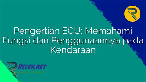 Pengertian Ecu Memahami Fungsi Dan Penggunaannya Pada Kendaraan