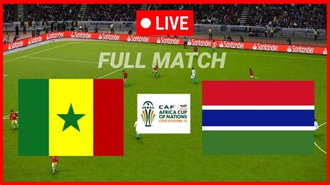 LIVE Senegal Vs Gambia Africa Cup Of Nations 2024 Full Match Today