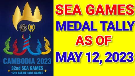 32nd Sea Games MEDAL TALLY As Of May 12 2023 Sea Games Update 2023