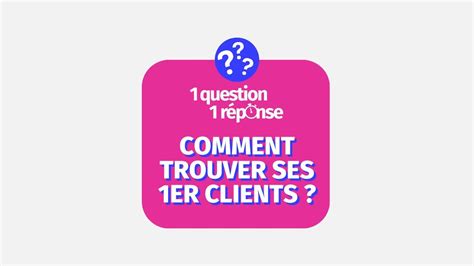 Comment Trouver Ses Premiers Clients YouTube