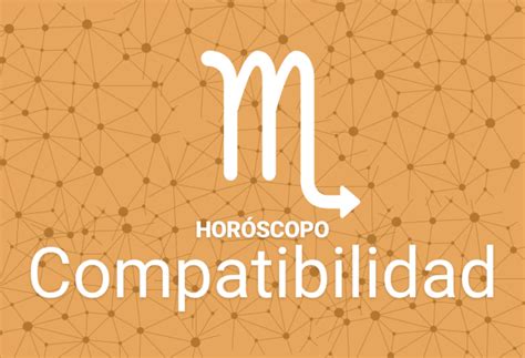 La compatibilidad de Escorpio Descubre qué signo le encanta Portal