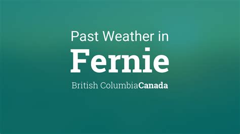 Past Weather in Fernie, British Columbia, Canada — Yesterday or Further ...