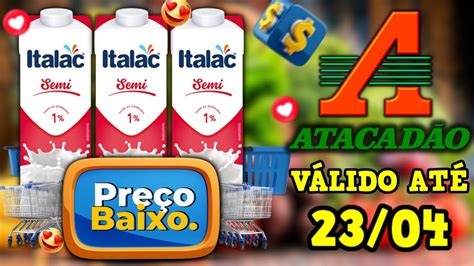 Ofertas Do Dia Promo O Atacad O Ofertas Atacad O Supermercado Atacad O