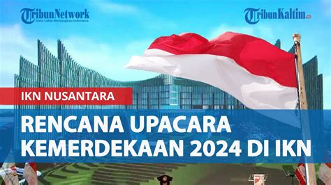 Target Upacara Kemerdekaan Dilaksanakan Di Istana Presiden Ikn