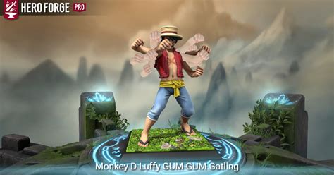 Monkey D Luffy Gum Gum Gatling Made With Hero Forge