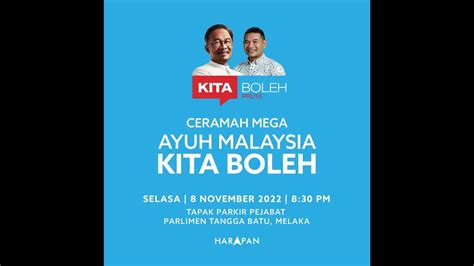 Ceramah Mega Ayuh Malaysia Kita Boleh Di Parlimen Tangga Batu Melaka