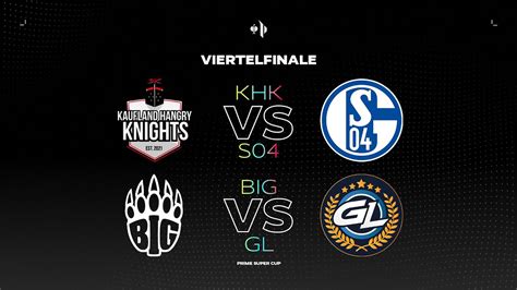 KHK Vs S04 BIG Vs GL Viertelfinale Prime Super Cup YouTube