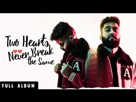 Two Hearts Never Break The Same Full Album Ap Dhillon Grinder Gill