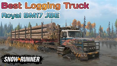 Best Logging Truck Royal Bm17 Jbe In Snowrunner Season 12 Tikus19