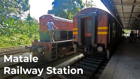 Exploring Matale Railway Station In Sri Lanka Youtube