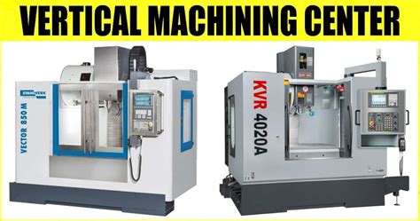 Vertical Machining Center Vmc Definition Components Uses Working