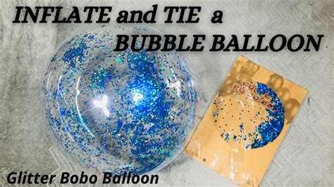 HOW TO INFLATE AND TIE A BUBBLE BALLOON BALLOON TIPS AND TRICKS