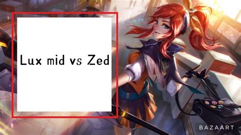 Lux Vs Zed Mid Youtube