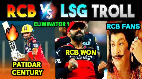 Rcb Vs Lsg Troll Patidar 112 Rcb Won Lsg Lost Troll Today Ipl