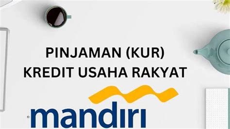 Cara Ajukan KUR Mandiri Tanpa Jaminan Langsung Cair Hingga Rp 500 Juta