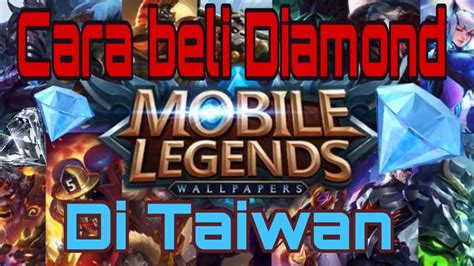 Langkah Langkah Cara Membeli Diamond Mobile Legends Di Taiwan YouTube