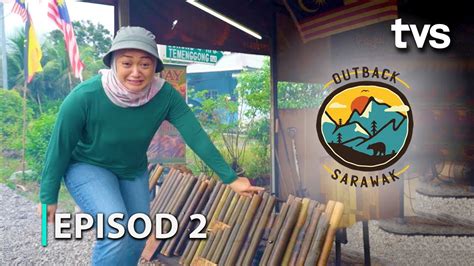 Episode Outback Sarawak Tvs Entertainment Youtube