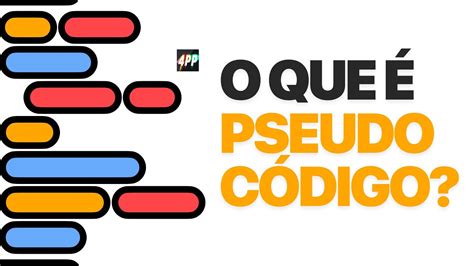 O Que Pseudoc Digo E Como Usar Nas Suas Solu Es Rotinas E Testes