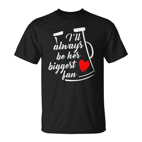 Ill Always Be Her Biggest Fan Cheer Mom Cheerleader Unisex T Shirt Mazezy