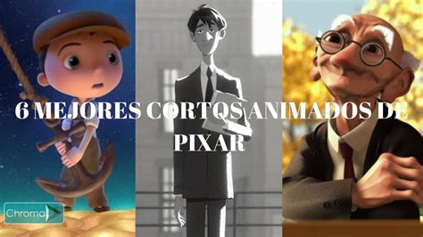 PIXAR 6 MEJORES CORTOS ANIMADOS DE PIXAR ChromaPlay YouTube