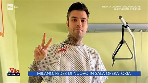 Milano Fedez Di Nuovo In Sala Operatoria La Vita In Diretta 02 10