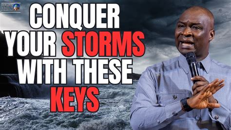 Get Ready To Break Through Life S Storms With The Power Of These Keys