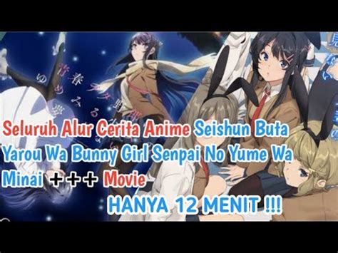 Seluruh Alur Cerita Seishun Buta Yarou Wa Bunny Girl Senpai No Yume Wa