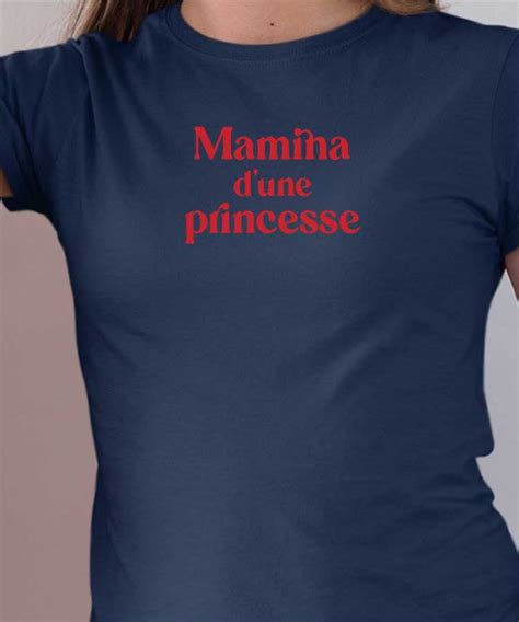 T Shirt Mamina D Une Princesse Pour Femme