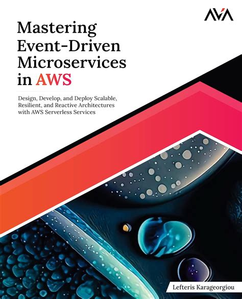 Mastering Event Driven Microservices In Aws Design Develop And