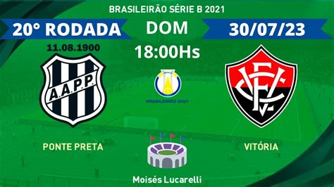 Ponte Preta X VitÓria 20° Rodada Campeonato Brasileiro SÉrie B 2023