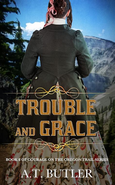 Trouble And Grace Historical Women S Fiction Western Adventure