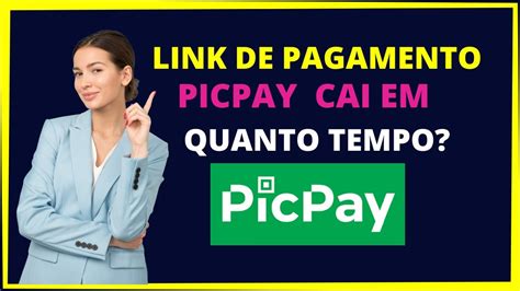 Link De Pagamento Picpay Cai Em Quanto Tempo Cai Na Hora Youtube